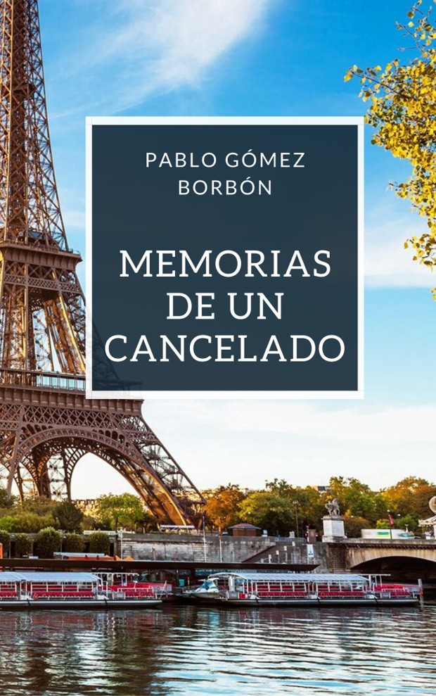 Portada de Memorias de un cancelado, de Pablo Gómez Borbón