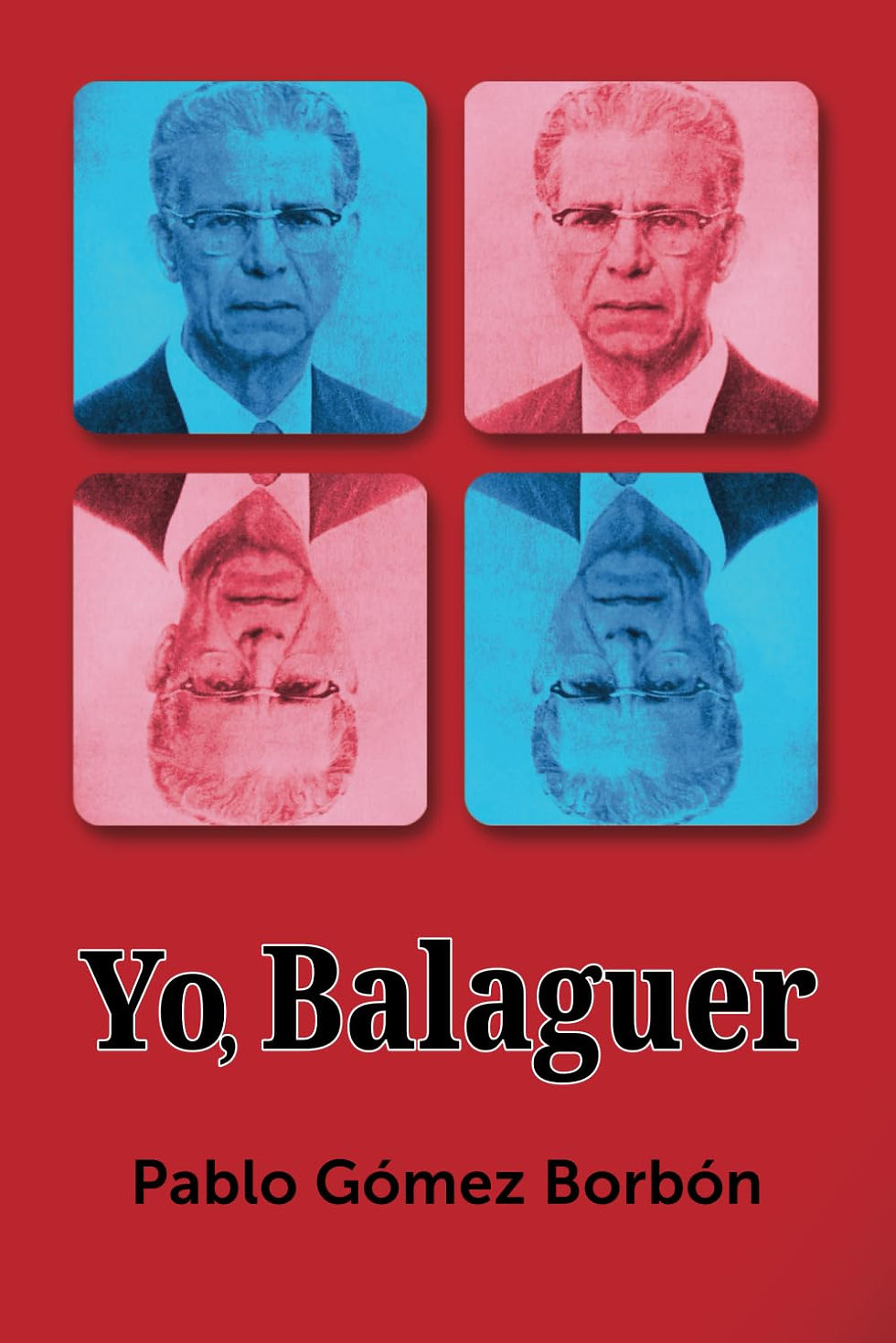 Portada de Yo, Balaguer, de Pablo Gómez Borbón